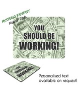 You Should Be Working Motivational Quote Personalised Mouse Pad-Mouse Mat. - $29.75