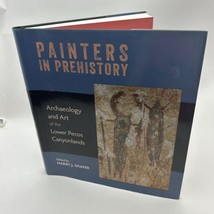 Painters in Prehistory: Archaeology and Art of the Lower Pecos Canyonlands - £35.29 GBP
