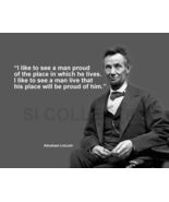 ABRAHAM LINCOLN "I LIKE TO SEE A MAN PROUD OF THE..." QUOTE PHOTO VARIOU... - $4.84+