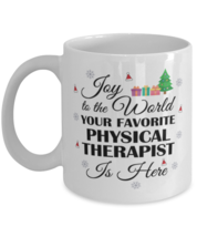 Physical Therapist Mug - Joy To The World Your Favorite Is Here - 11 oz Funny  - £12.02 GBP