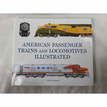 American Passenger Trains and Locomotives Illustrated by Mark Wegman Har... - $19.17