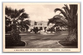Residence on Hilll Crest Avenue Pasadena California CA UNP WB Postcard Z9 - £6.37 GBP