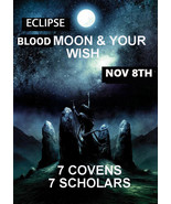TUES NOV 8TH EXTREME WISH BLOOD MOON ECLIPSE MOON COVEN SCHOLARS OF MAGICK  - $186.83 CAD