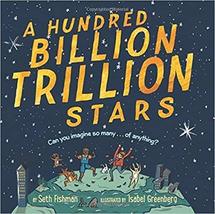 A Hundred Billion Trillion Stars [Hardcover] Fishman, Seth and Greenberg, Isabel - £6.49 GBP