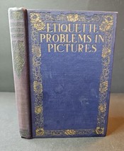 Etiquette Problems in Pictures 1924 HC By Lillian Eicher Ill by F McAnnelly - $124.16