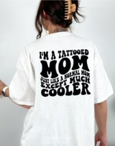 I&#39;m A Tattooed Mom Way Cooler Graphic Tee T-Shirt Funny for Women and Moms - $22.99