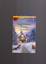 High Country Holiday - Glynna Kaye - PB - 2014 - Harlequin Love Inspired Romance - £1.56 GBP