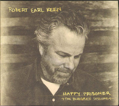 Robert Earl Keen - Happy Prisoner (The Bluegrass Sessions) (CD) (VG) - £5.56 GBP