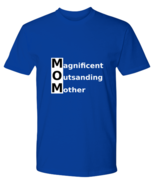 Mom TShirt Magnificent Outstanding Mother MOM Royal-P-Tee  - £16.40 GBP