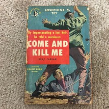 Come and Kill Me Crime Thriller Paperback Book by Josephine Tey Poicket Boo 1951 - £9.74 GBP