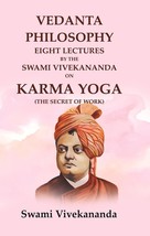 Vedanta Philosophy Eight Lectures by the Swami Vivekananda on Karma  [Hardcover] - £20.54 GBP