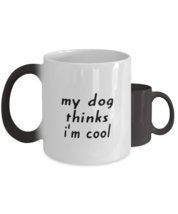 Dog Mugs My Dog Thinks I&#39;m Cool CC-Mug  - £14.29 GBP
