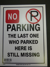 NO PARKING the last one who parked here is still MISSING Sign Home Shop 9x12 N79 - £3.98 GBP