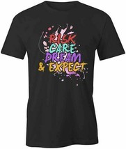 Risk Care Dream Expect T Shirt Tee Short-Sleeved Cotton Clothing Inspire S1BCA893 - £18.75 GBP+