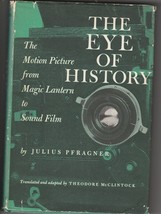 Pfragner THE EYE OF HISTORY 1964 1st U.S. ed. movie pioneers technical history - £14.38 GBP