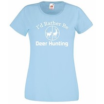Womens T-Shirt Deer Hunting Quote I'd Rather Be Deer Hunting, Deers Hunt Shirts - £19.69 GBP