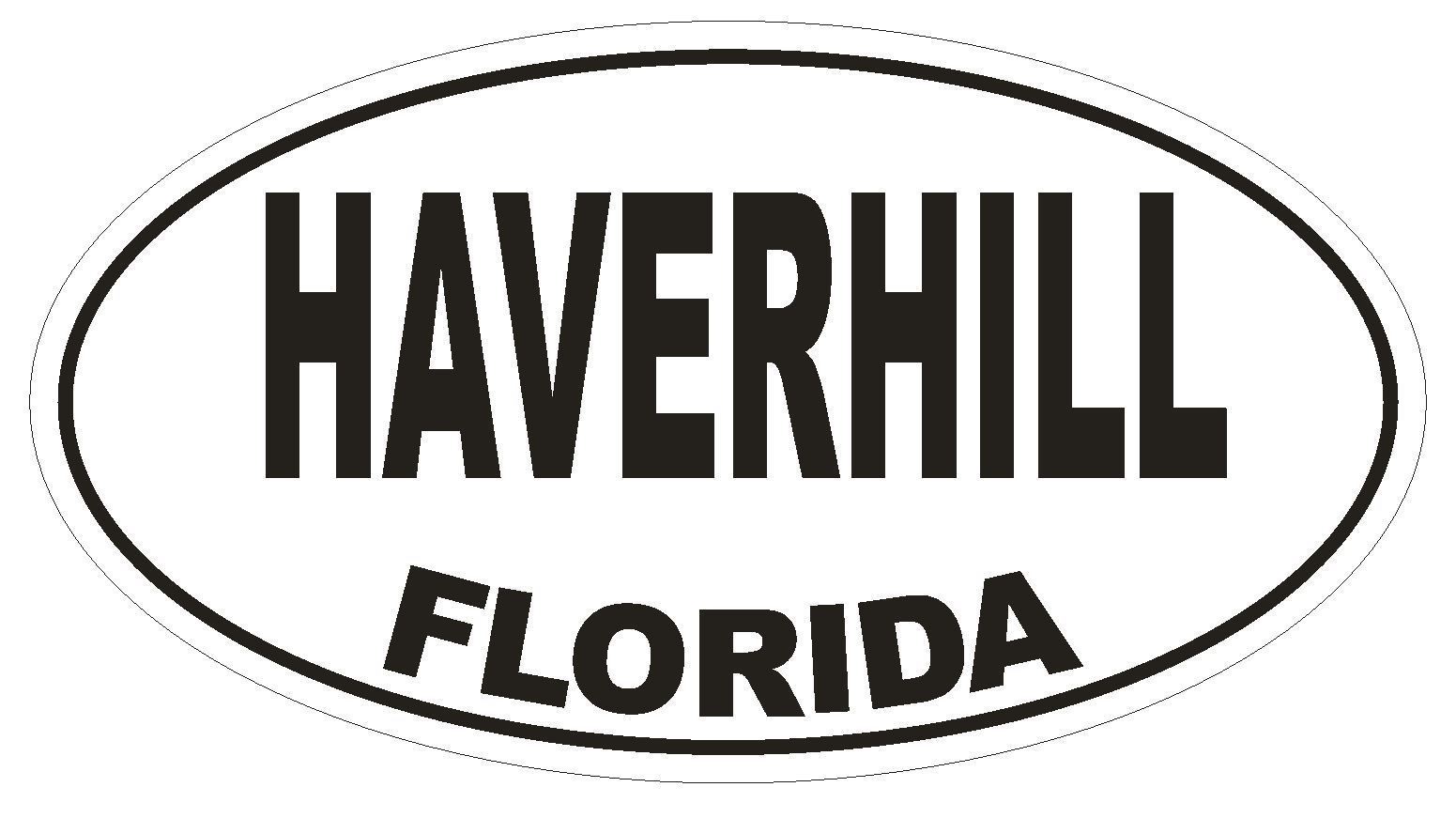 Haverhill Florida Oval Bumper Sticker or Helmet Sticker D1530 Euro Oval - $1.39 - $75.00