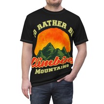 Unisex Cut &amp; Sew Tee &quot;I&#39;d Rather Be Climbing Mountains&quot; - £31.46 GBP+