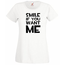 Womens T-Shirt Quote Smile if You Want Me, Funny Inspirational Sayings t... - $24.49