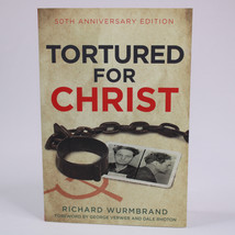 Tortured For Christ 50th Anniversary Edition By Richard Wurmbrand 2017 PB Book - $2.85