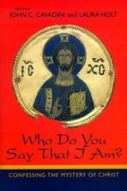 Who Do You Say That I Am?: Confessing the Mystery of Christ [Paperback] ... - $7.87