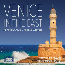 Cappella Romana, Alexander Lingas - Venice In The East: Renaissance Crete &amp; Cyp - $13.49