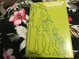 No-Nonsense Delegation by Dale D. McConkey 1974 Hardcover Dustjacket Pre... - $9.89