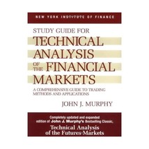 Study Guide for Technical Analysis of the Financial Markets: A Comprehensive Gui - $40.00