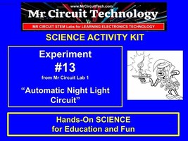 Hands-On Science Kit #SA1-13 from Mr Circuit - Automatic Night Light Circuit - £3.91 GBP