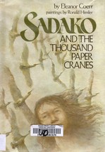 Sadako and the Thousand Paper Cranes Eleanor Coerr &amp; paintings by Ronald Himler - £2.30 GBP