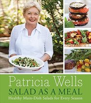 Salad as a Meal: Healthy Main-Dish Salads for Every Season [Hardcover] Wells, Pa - £19.54 GBP