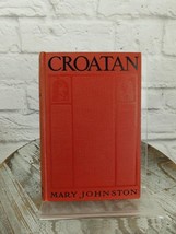 Croatan by Mary Johnston 1923 1st Edition Hardcover - £14.53 GBP