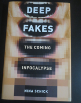 Deepfakes The Coming Infocalypse by Nina Schick 2020, Hardcover with Dust Cover - £3.91 GBP