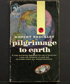 Pilgrimage to Earth, Robert Sheckley, Bantam October 1957 - $1.50