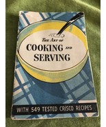 The Art of Cooking And Serving 549 Tested Crisco Recipes 1937 Procter &amp; ... - £15.53 GBP