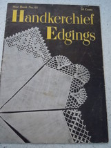 Star Book No. 61 Handkerchief Edgings 1948 - $2.99