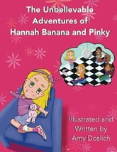 The Unbelievable Adventures of Hannah Banana and Pinky - Signed Copy - Paperback - £9.11 GBP