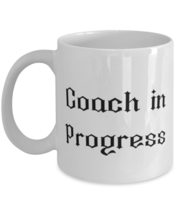Fun Coach 11oz 15oz Mug, Coach in Progress, Present For Coworkers, Motivational  - £11.86 GBP+