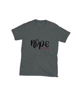 Michelle&#39;s Creatives Nope Not Today Shirt - Unisex Shirt Short Sleeves -... - $38.45 CAD