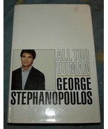 All To Human By George Stephanopoulos Signed hardback book - $84.84