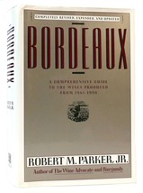 Robert M. Parker BORDEAUX A Comprehensive Guide to the Wines Produced from 1961- - £57.00 GBP