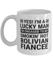 Bolivian Fiancee Engagement Present For Him - Lucky Man Smokin&#39; Hot - Funny  - £11.81 GBP