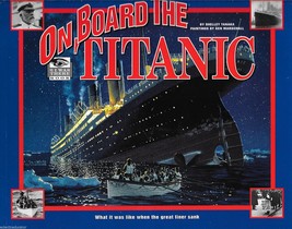 On Board the Titanic, What It Was Like When the Great Liner Sank Shelley Tanaka - £3.08 GBP