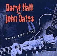 Do It for Love by Daryl Hall &amp; John Oates (CD, Feb-2003) NEW SEALED - £7.71 GBP