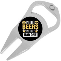 In Dog Beers Ive Only Had One Golf Ball Marker Divot Repair Tool Bottle ... - £9.23 GBP