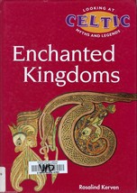 Enchanted Kingdoms, Looking At Celtic Myths and Legends by Rosalind Kerven - £2.71 GBP