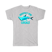 Hammerhead Shark : Gift T-Shirt Respect The Locals Cool For Teenager Room Decor  - £14.15 GBP
