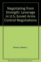 Negotiating from Strength: Leverage in U.S.-Soviet Arms Control Negotiat... - $5.04