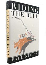 Paul Stiles RIDING THE BULL My Year in the Madness At Merrill Lynch 1st Edition - $59.99