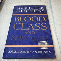 Blood, Class and Nostalgia: Anglo-American Ironies - Hardcover - GOOD - $26.26